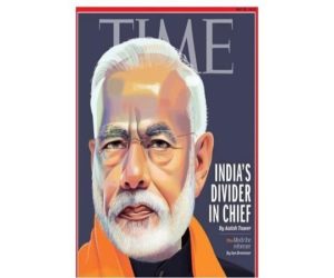 ٹائمز میگزین نے مودی کو بتایا ” ہندستان کو تقسیم کرنے والا سربراہ “۔ 2014 میں شامل کیاتھا سو عظیم شخصیات کی فہرست میں